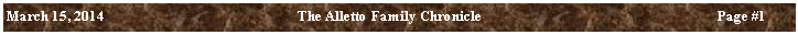 Text Box: March 15, 2014	The Alletto Family Chronicle	Page ##